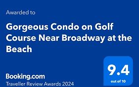 Gorgeous Condo On Golf Course Near Broadway At The Beach